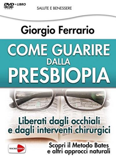 Immagine di COME GUARIRE DALLA PRESBIOPIA - DVD