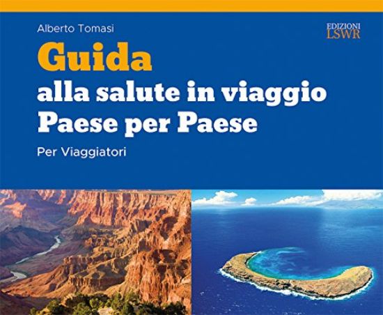 Immagine di GUIDA ALLA SALUTE IN VIAGGIO. PAESE PER PAESE