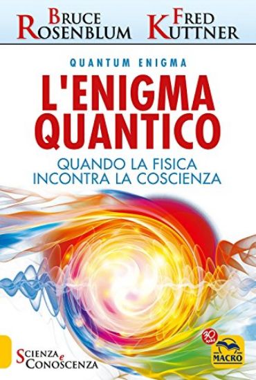 Immagine di ENIGMA QUANTICO (L`) QUANDO LA FISICA INCONTRA LA COSCIENZA