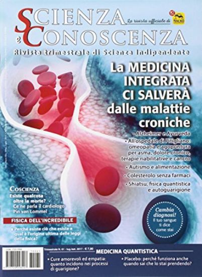 Immagine di SCIENZA E CONOSCENZA 61/2017 LA MEDICINA INTEGRATA CI SALVERA` DALLE MALATTIE CRONICHE