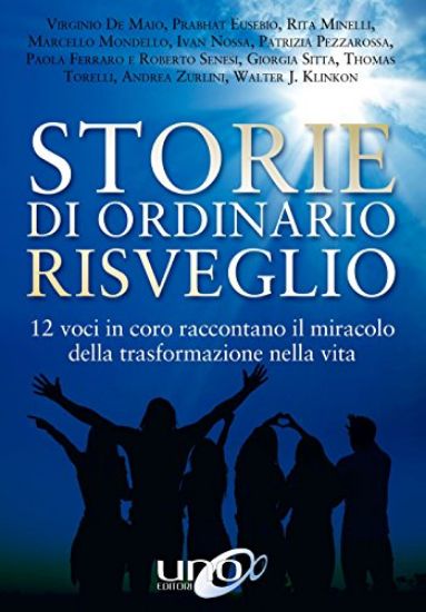 Immagine di STORIE DI ORDINARIO RISVEGLIO. 12 VOCI IN CORO RACCONTANO IL MIRACOLO DELLA TRASFORMAZIONE NELLA...