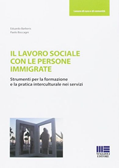 Immagine di LAVORO SOCIALE CON LE PERSONE IMMIGRATE (IL)