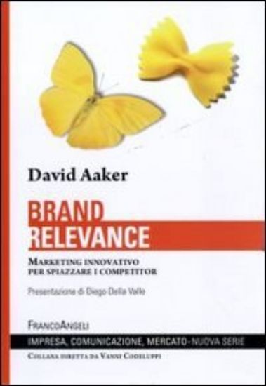 Immagine di BRAND RELEVANCE. MARKETING INNOVATIVO PER SPIAZZARE I COMPETITOR