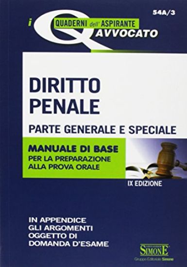 Immagine di DIRITTO PENALE PARTE GENERALE E SPECIALE. MANUALE DI BASE PER LA PREPARAZIONE ORALE