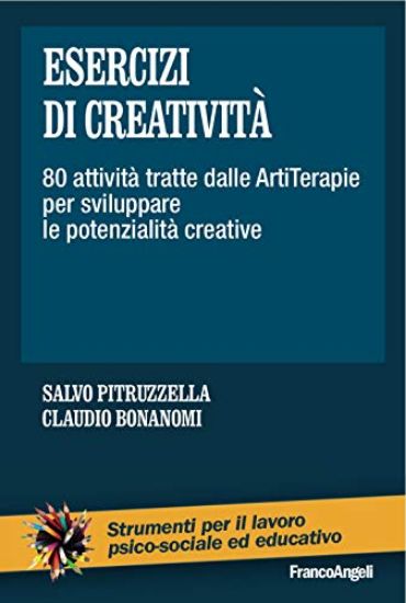 Immagine di ESERCIZI DI CREATIVITA`. 80 ATTIVITA` TRATTE DALLE ARTITERAPIE PER SVILUPPARE LE POTENZIALITA` C...