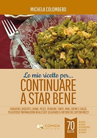 Immagine di MIE RICETTE PER CONTINUARE A STAR BENE (LE)