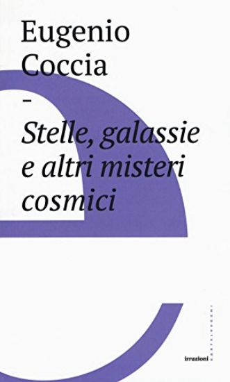 Immagine di STELLE, GALASSIE E ALTRI MISTERI COSMICI