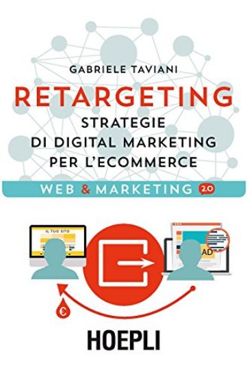 Immagine di RETARGETING. STRATEGIE DI DIGITAL MARKETING PER L`ECOMMERCE