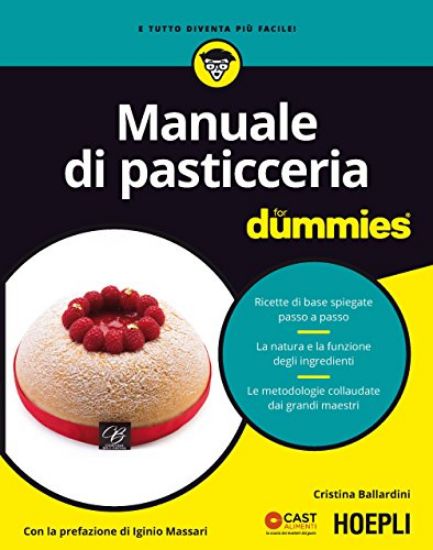 Immagine di MANUALE DI PASTICCERIA FOR DUMMIES. RICETTE DI BASE SPIEGATE PASSO A PASSO. LA NATURA E LA FUNZIONE