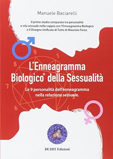 Immagine di ENNEAGRAMMA BIOLOGICO DELLA SESSUALITA` (L`) LE NOVE PERSONALITA` DELL`ENNEAGRAMMA NELLA RELAZIONE S