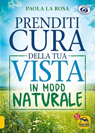 Immagine di PRENDITI CURA DELLA TUA VISTA IN MODO NATURALE