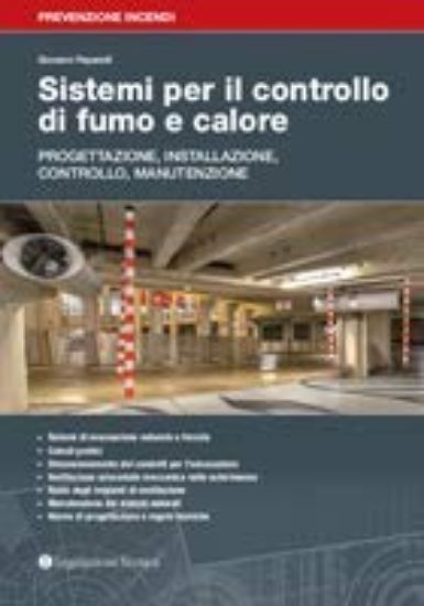 Immagine di SISTEMI PER IL CONTROLLO DI FUMO E CALORE. PROGETTAZIONE, INSTALLAZIONE, CONTROLLO