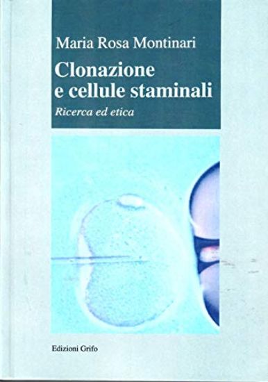 Immagine di CLONAZIONE E CELLULE STAMINALI. RICERCA ED ETICA