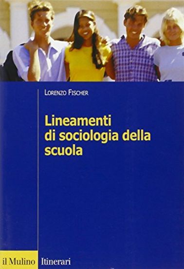 Immagine di LINEAMENTI DI SOCIOLOGIA DELLA SCUOLA