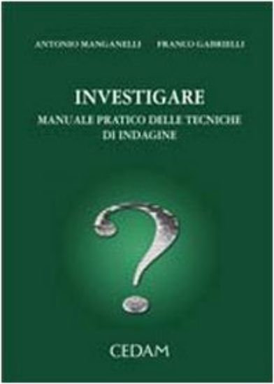 Immagine di INVESTIGARE. MANUALE PRATICO DELLE TECNICHE DI INDAGINE