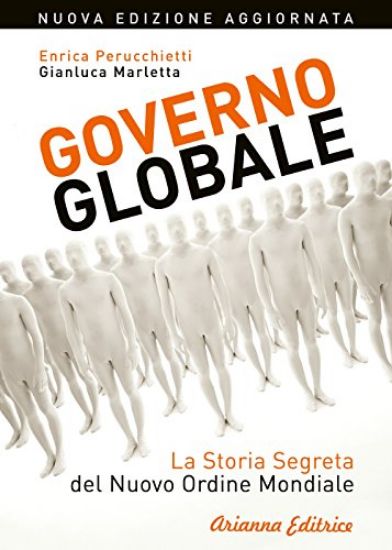 Immagine di GOVERNO GLOBALE. LA STORIA SEGRETA DEL NUOVO ORDINE MONDIALE