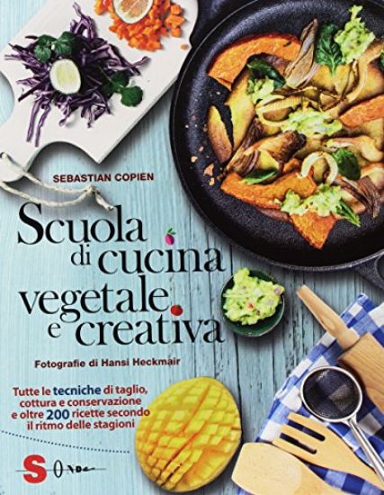 Immagine di SCUOLA DI CUCINA VEGETALE E CREATIVA. TUTTE LE TECNICHE DI TAGLIO, COTTURA E CONSERVAZIONE E OLT...