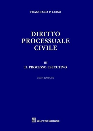 Immagine di DIRITTO PROCESSUALE CIVILE. VOL. 3: PROCESSO ESECUTIVO, IL.