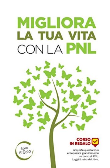 Immagine di MIGLIORA LA TUA VITA CON LA PNL