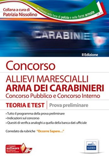 Immagine di CONCORSO ALLIEVI MARESCIALLI ARMA DEI CARABINIERI. MANUALE COMPLETO PER LE PROVE CONCORSUALI. CO...