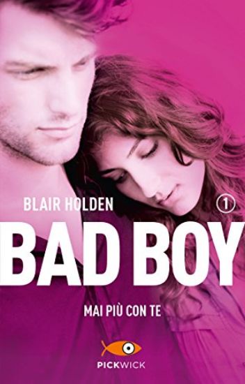 Immagine di MAI PIU` CON TE. BAD BOY