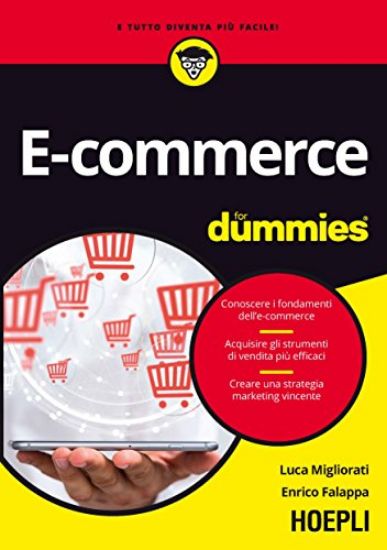 Immagine di E-COMMERCE FOR DUMMIES. CONOSCERE I FONDAMENTI DELL`E-COMMERCE. ACQUISIRE GLI STRUMENTI DI VENDI...