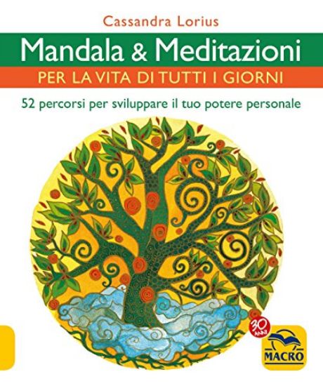 Immagine di MANDALA E MEDITAZIONI PER LA VITA DI TUTTI I GIORNI. 52 PERCORSI PER SVILUPPARE IL TUO POTERE PE...