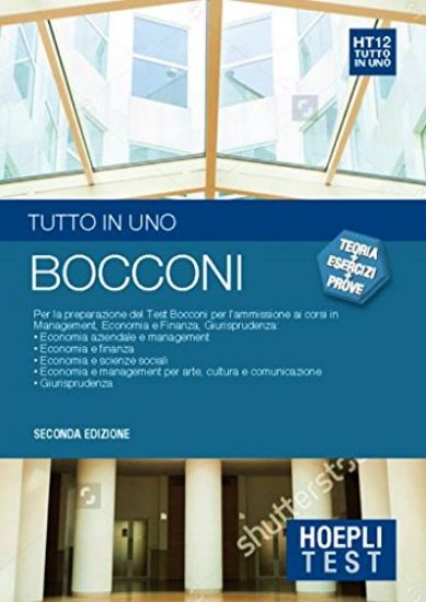 Immagine di BOCCONI. TUTTO IN UNO. PER LA PREPARAZIONE DEL TEST BOCCONI PER L`AMMISSIONE AI CORSI IN MANAGEM...