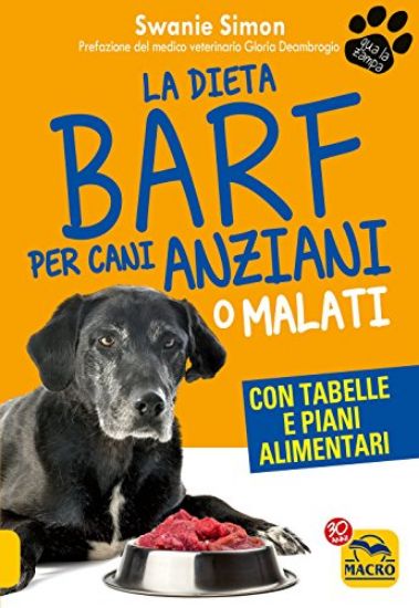 Immagine di DIETA BARF PER CANI ANZIANI O MALATI (LA)