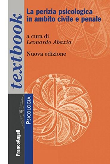 Immagine di PERIZIA PSICOLOGICA IN AMBITO CIVILE E PENALE. STORIA, SVILUPPI E PRATICHE (LA)