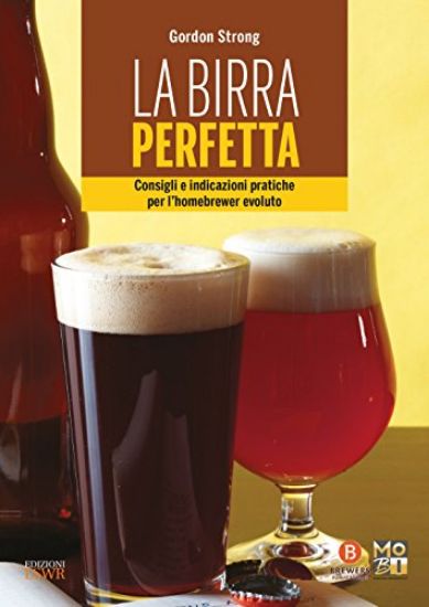 Immagine di BIRRA PERFETTA (LA) CONSIGLI E INDICAZIONI PRATICHE PER L`HOMEBREWER EVOLUTO