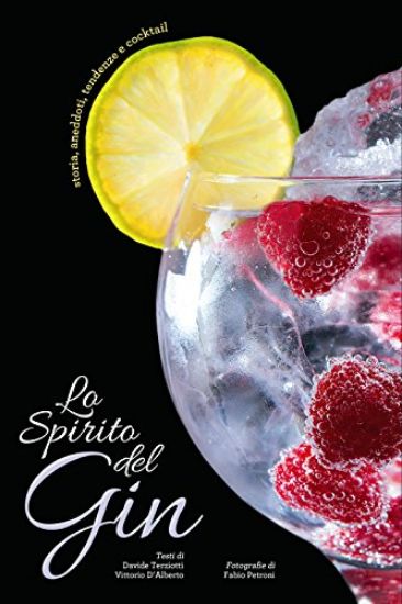 Immagine di SPIRITO DEL GIN. STORIA, ANEDDOTI, TENDENZE E COCKTAIL (LO)