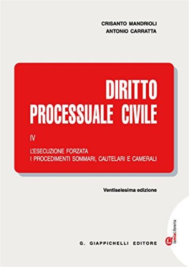 Immagine di DIRITTO PROCESSUALE CIVILE IV - L`ESECUZIONE FORZATA I PROCEDIMENTI SOMMARI CAUTELARI