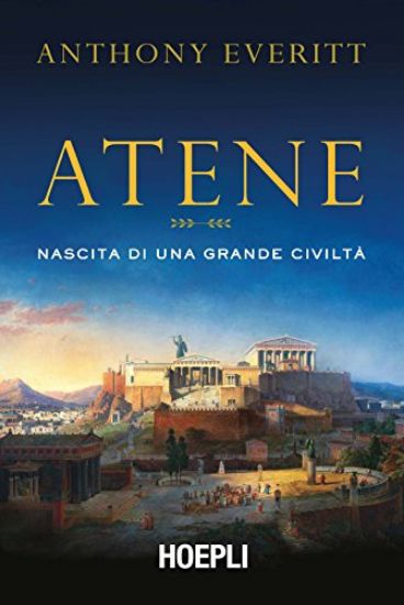 Immagine di ATENE. NASCITA DI UNA GRANDE CIVILTA`