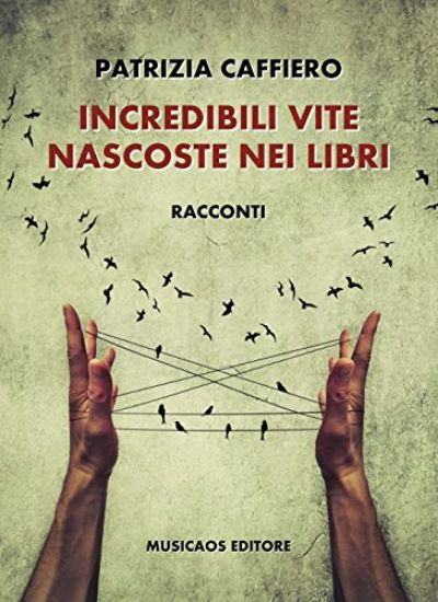 Immagine di INCREDIBILI VITE NASCOSTE NEI LIBRI