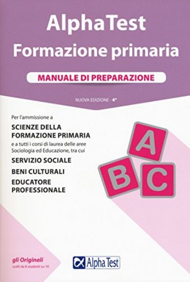 Immagine di ALPHA TEST. FORMAZIONE PRIMARIA. MANUALE DI PREPARAZIONE