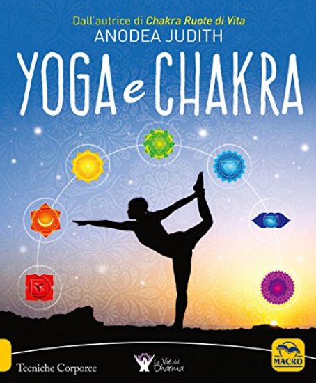 Immagine di YOGA E CHAKRA. LO YOGA BASATO SUI CHAKRA