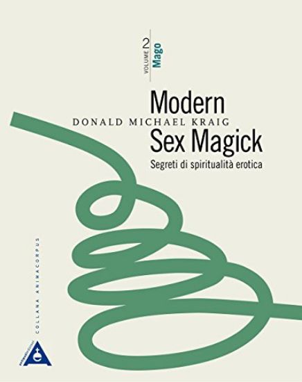 Immagine di MODERN SEX MAGICK. SEGREDI DI SPIRITUALITA` EROTICA