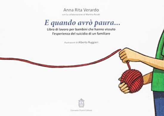 Immagine di E QUANDO AVRO` PAURA. LIBRO DI LAVORO PER BAMBINI CHE HANNO VISSUTO L`ESPERIENZA DEL SUICIDIO DI UN