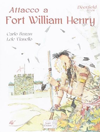 Immagine di ATTACCO A FORT WILLIAM HENRY