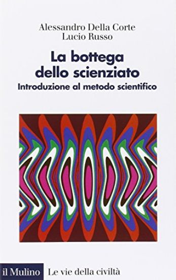 Immagine di BOTTEGA DELLO SCIENZIATO. INTRODUZIONE AL METODO SCIENTIFICO (LA)