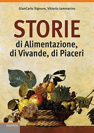 Immagine di STORIE DI ALIMENTAZIONE, DI VIVANDE, DI PIACERI