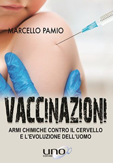 Immagine di VACCINAZIONI. ARMI CHIMICHE CONTRO IL CERVELLO E L`EVOLUZIONE DELL`UOMO