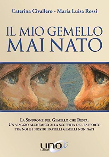 Immagine di IL MIO GEMELLO MAI NATO. LA SINDROME DEL GEMELLO CHE RESTA