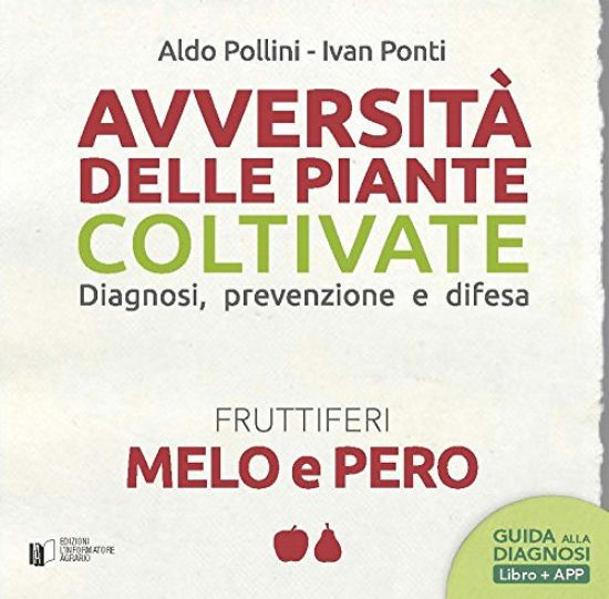 Immagine di AVVERSITA` DELLE PIANTE COLTIVATE. DIAGNOSI PREVENZIONE E DIFESA FRUTTIFERO MELO E PERO