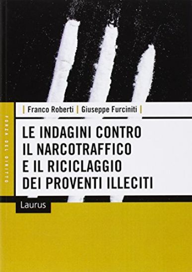 Immagine di LE INDAGINI CONTRO IL NARCOTRAFFICO E IL RICLICAGGIO DEI PROVENTI ILLETICI