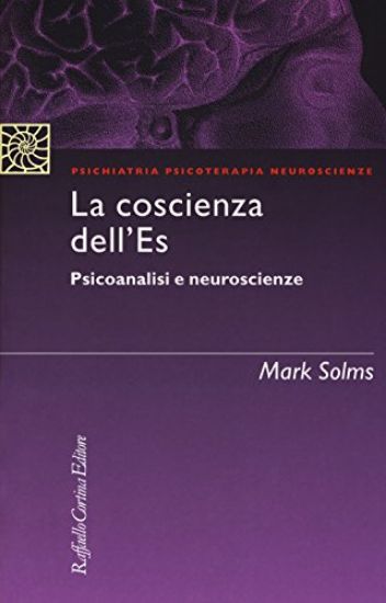 Immagine di COSCIENZA DELL`ES. PSICOANALISI E NEUROSCIENZE (LA)