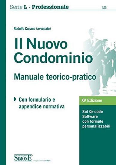 Immagine di NUOVO CONDOMINIO (IL). MANUALE TEORICO PRATICO CONFORMULARIO E APPENDICE NORMATIVA