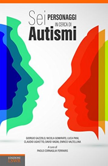 Immagine di SEI PERSONAGGI IN CERCA DI AUTISMI