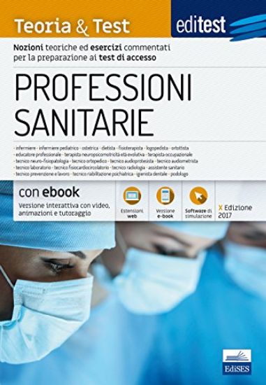 Immagine di EDITEST. PROFESSIONI SANITARIE. TEORIA & TEST. NOZIONI TEORICHE ED ESERCIZI COMMENTATI PER LA PR...